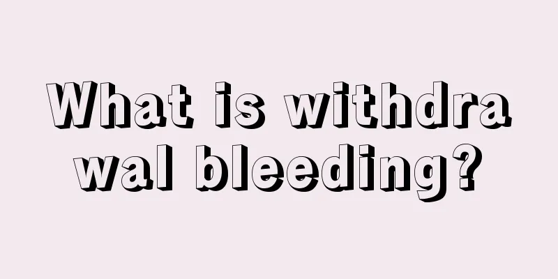 What is withdrawal bleeding?