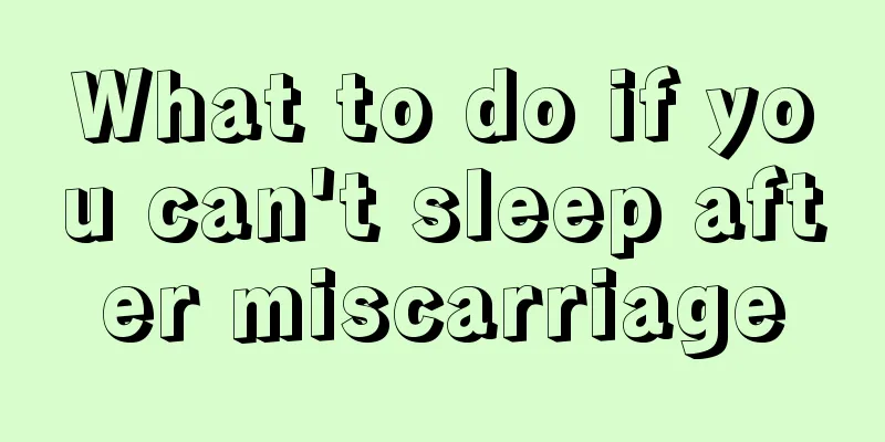 What to do if you can't sleep after miscarriage