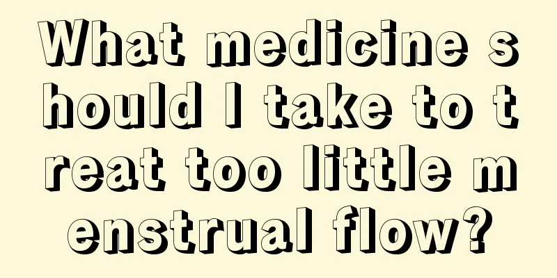 What medicine should I take to treat too little menstrual flow?