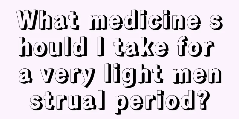 What medicine should I take for a very light menstrual period?