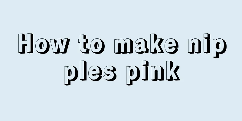 How to make nipples pink