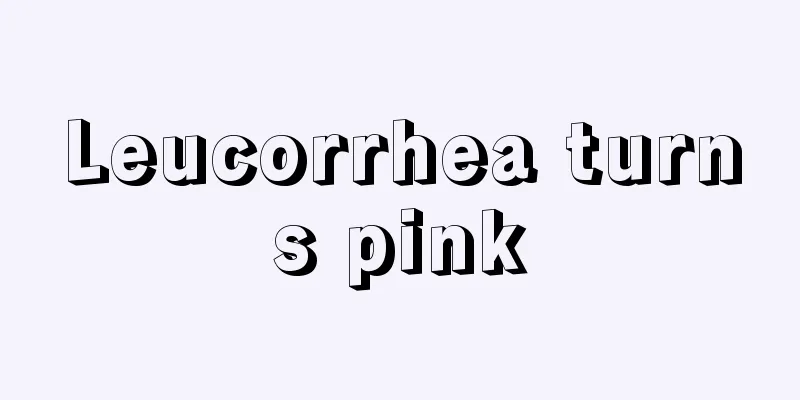 Leucorrhea turns pink