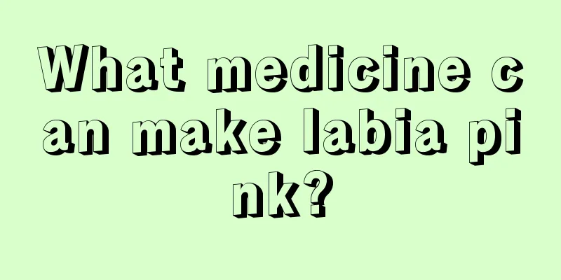 What medicine can make labia pink?