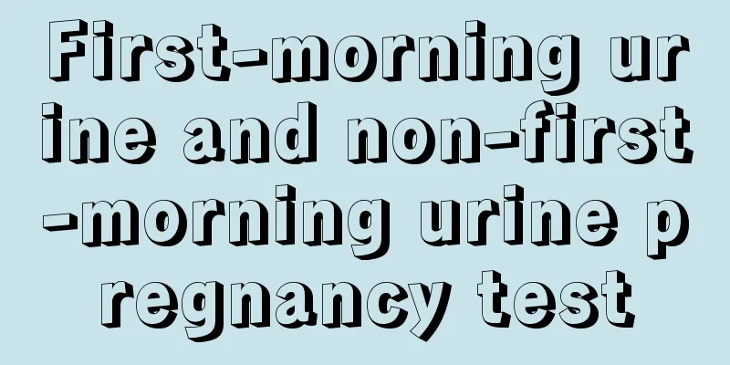 First-morning urine and non-first-morning urine pregnancy test