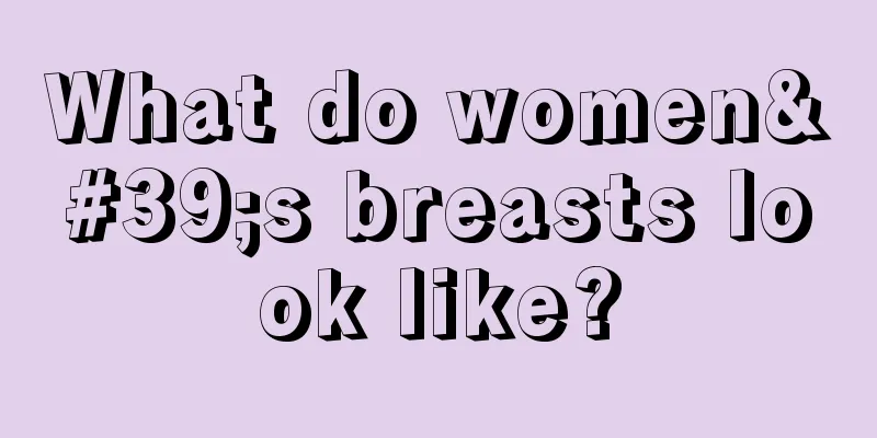 What do women's breasts look like?