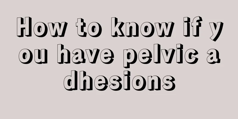 How to know if you have pelvic adhesions