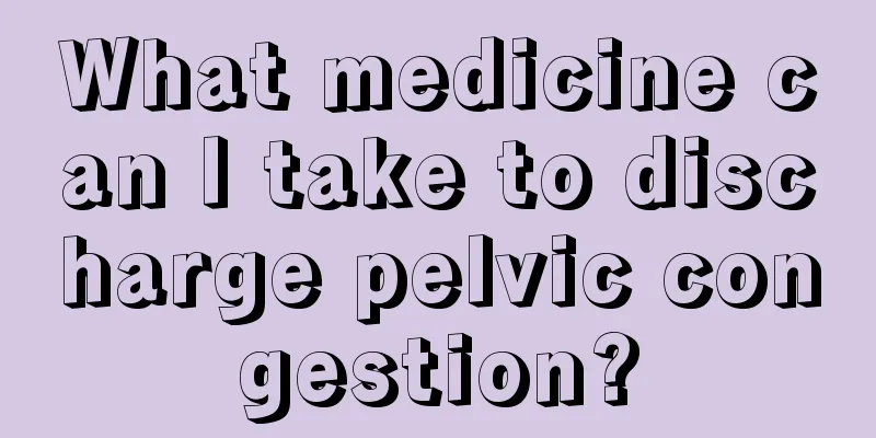 What medicine can I take to discharge pelvic congestion?