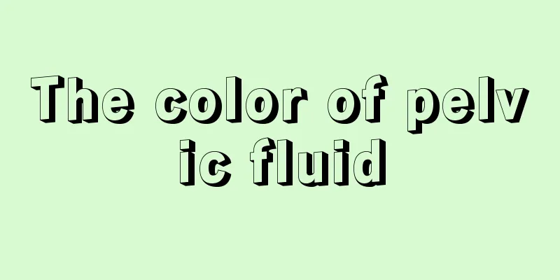 The color of pelvic fluid