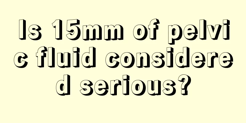 Is 15mm of pelvic fluid considered serious?