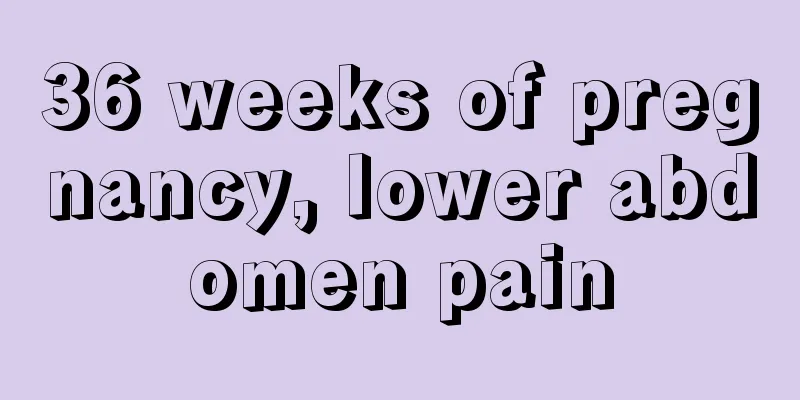 36 weeks of pregnancy, lower abdomen pain