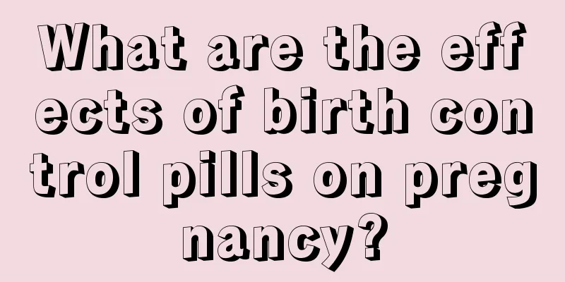 What are the effects of birth control pills on pregnancy?