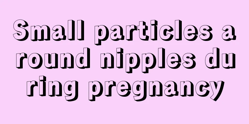 Small particles around nipples during pregnancy