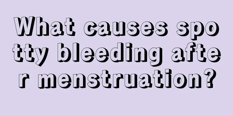 What causes spotty bleeding after menstruation?