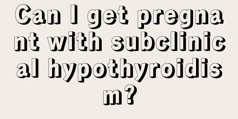 Can I get pregnant with subclinical hypothyroidism?