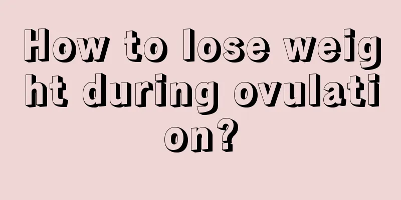 How to lose weight during ovulation?