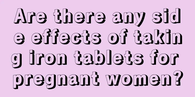 Are there any side effects of taking iron tablets for pregnant women?