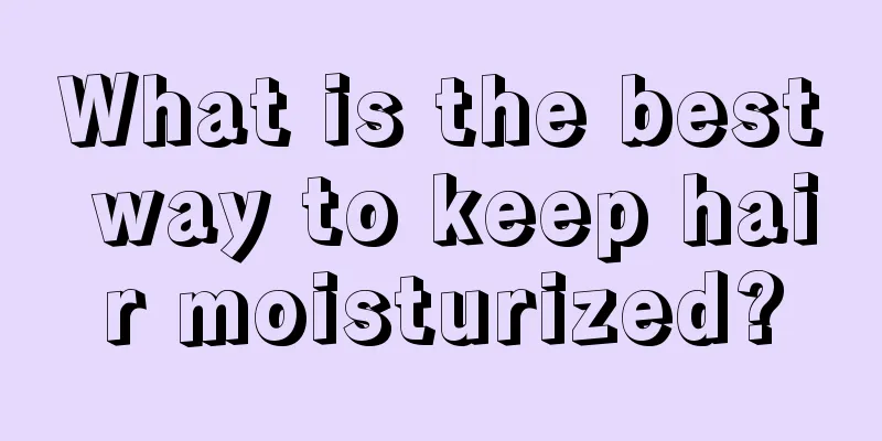 What is the best way to keep hair moisturized?