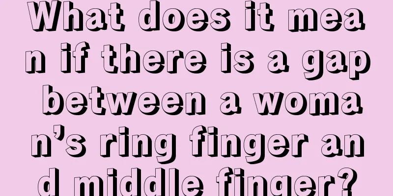 What does it mean if there is a gap between a woman’s ring finger and middle finger?