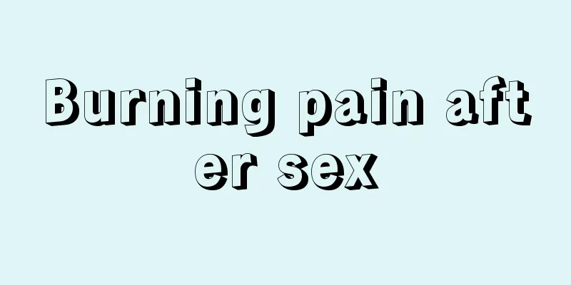 Burning pain after sex