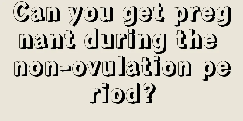 Can you get pregnant during the non-ovulation period?