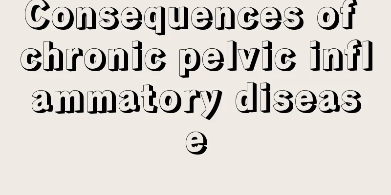 Consequences of chronic pelvic inflammatory disease