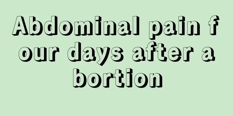 Abdominal pain four days after abortion