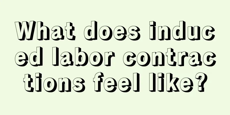 What does induced labor contractions feel like?