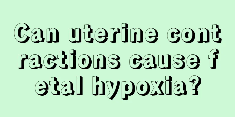 Can uterine contractions cause fetal hypoxia?