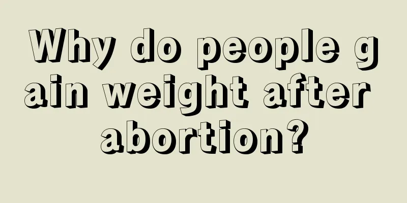 Why do people gain weight after abortion?