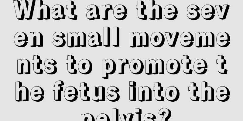 What are the seven small movements to promote the fetus into the pelvis?