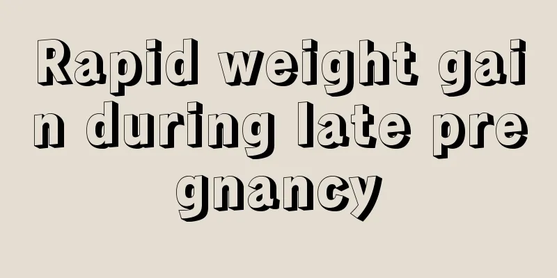 Rapid weight gain during late pregnancy