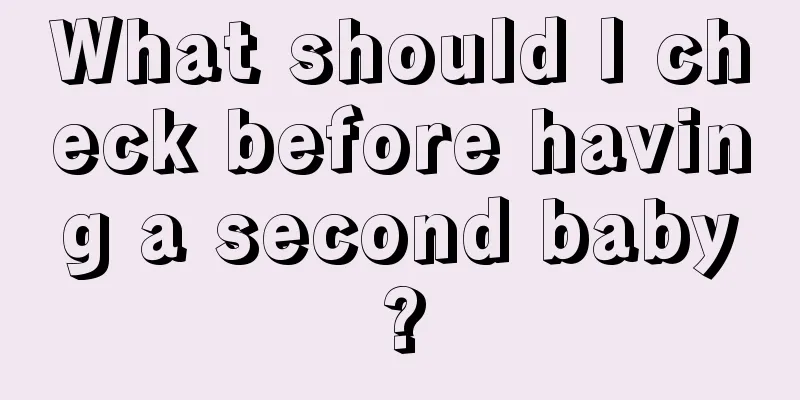 What should I check before having a second baby?