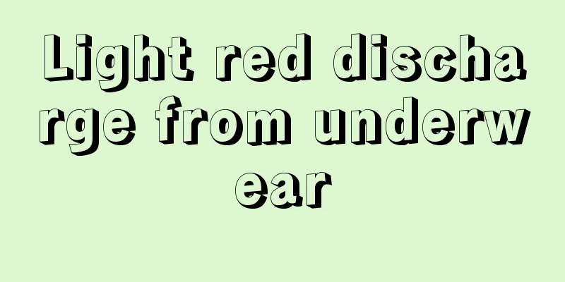 Light red discharge from underwear