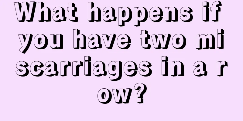 What happens if you have two miscarriages in a row?