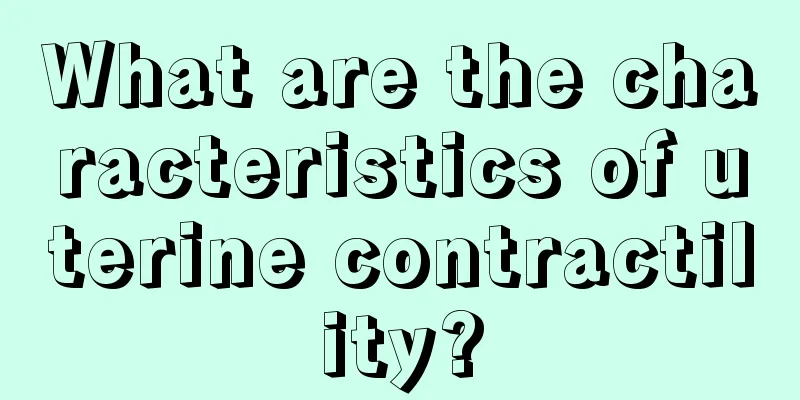 What are the characteristics of uterine contractility?