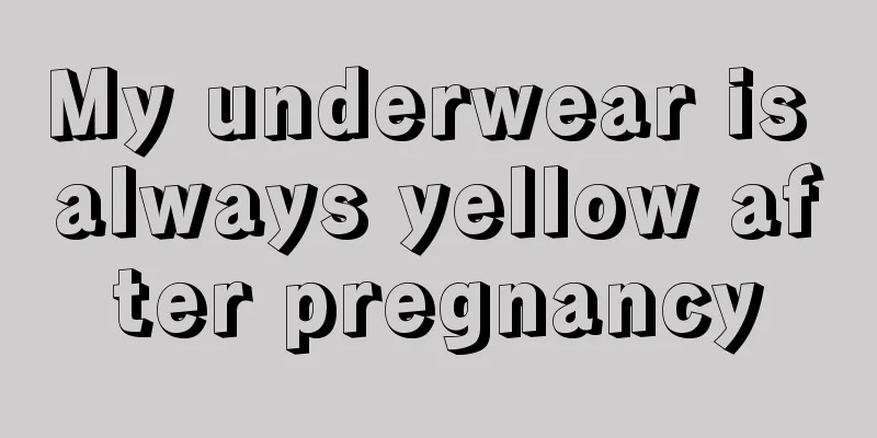 My underwear is always yellow after pregnancy