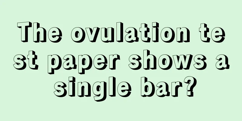 The ovulation test paper shows a single bar?