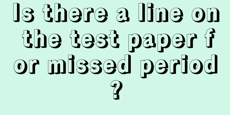 Is there a line on the test paper for missed period?