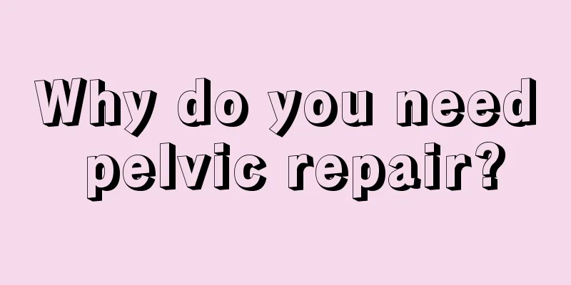 Why do you need pelvic repair?