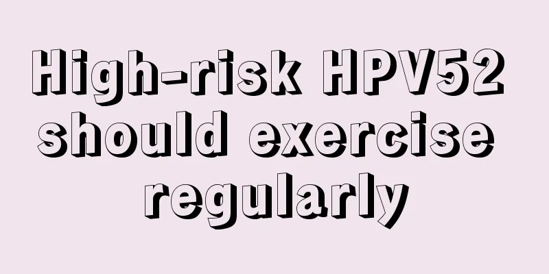 High-risk HPV52 should exercise regularly