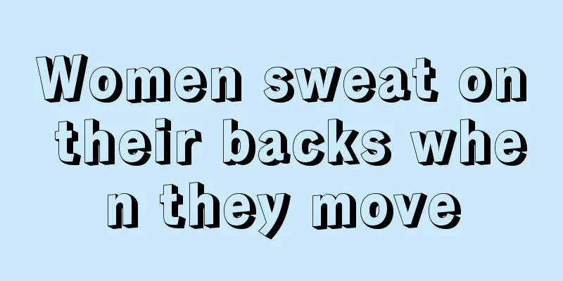 Women sweat on their backs when they move