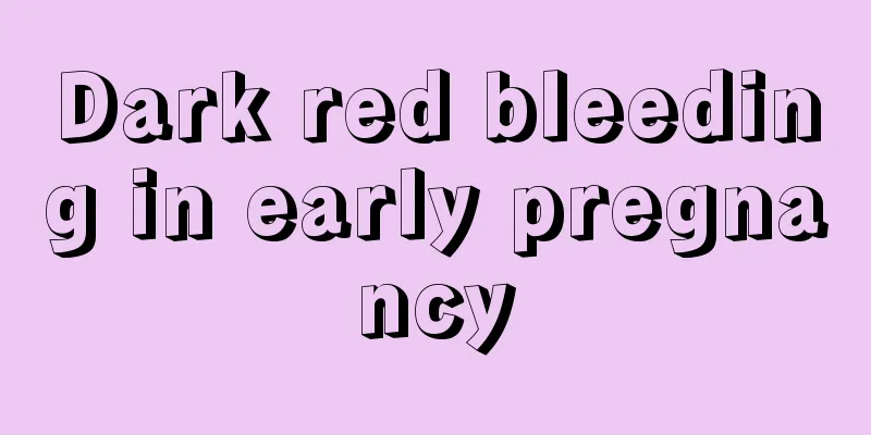 Dark red bleeding in early pregnancy