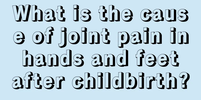 What is the cause of joint pain in hands and feet after childbirth?