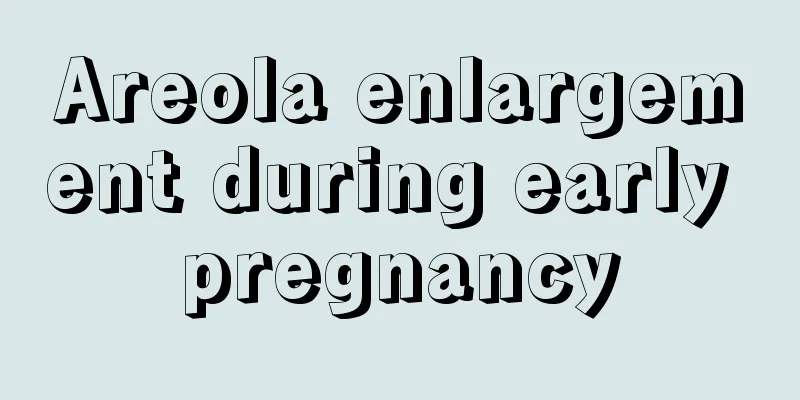 Areola enlargement during early pregnancy