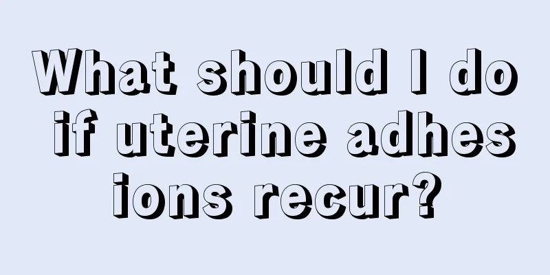 What should I do if uterine adhesions recur?