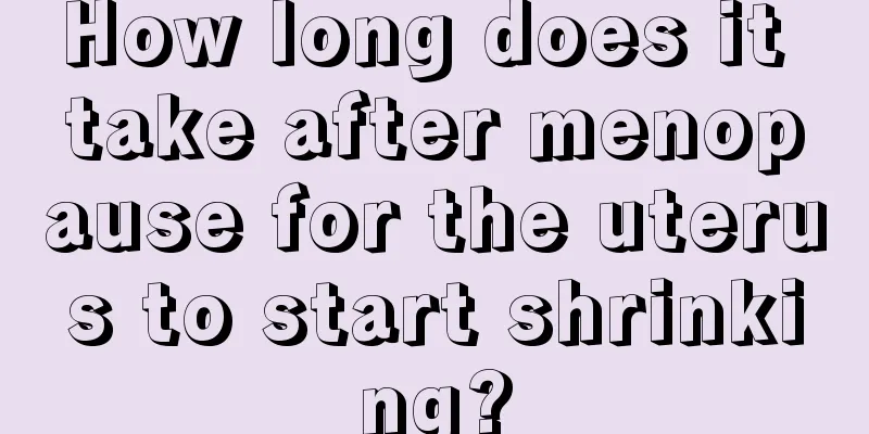 How long does it take after menopause for the uterus to start shrinking?