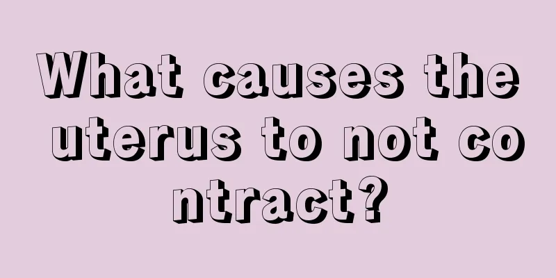 What causes the uterus to not contract?