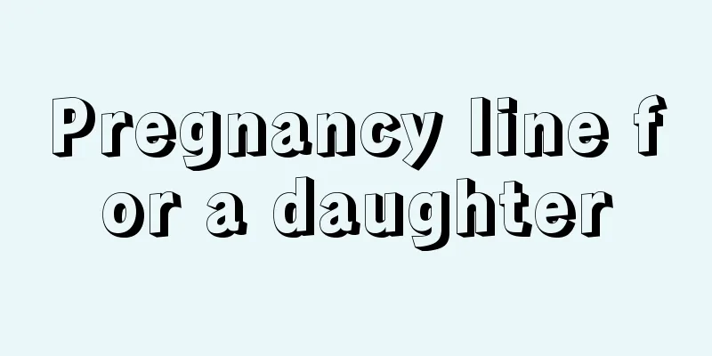 Pregnancy line for a daughter