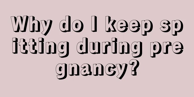 Why do I keep spitting during pregnancy?