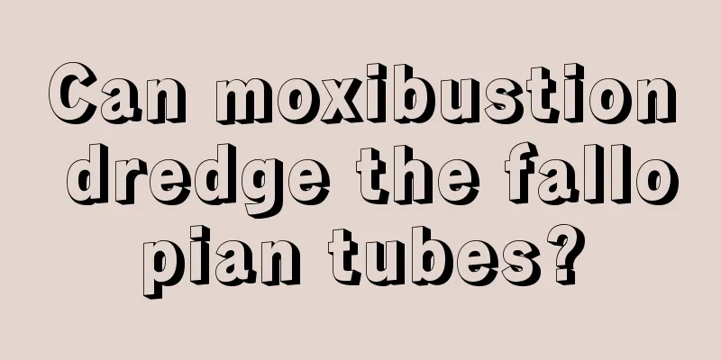 Can moxibustion dredge the fallopian tubes?